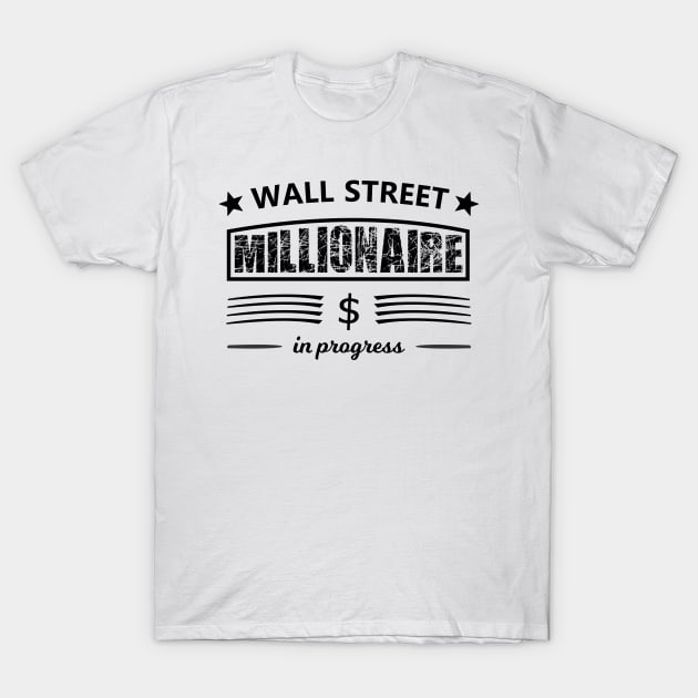 Wall street millionaire T-Shirt by Karpatenwilli